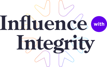 Influence with Integrity Influence with Integrity